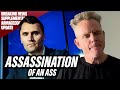 Assassination of an Ass |  BREAKING NEWS Armageddon Update