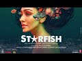 Starfish 2023 Bollywood Hindi Movie HD Khushalii Kumar Milind Soman Ehan Bhat Tushar Khanna