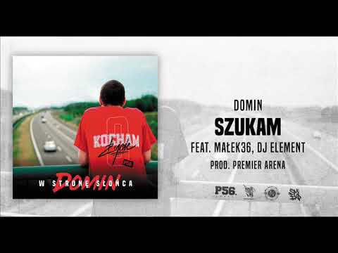 DOMIN - SZUKAM FEAT.MAŁEK36, DJ ELEMENT PROD.PREMIER ARENA