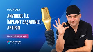 MegaTalks | Dr. Ali Direnç Ulaşan | AnyRidge ile İmplant Başarınızı Artırın