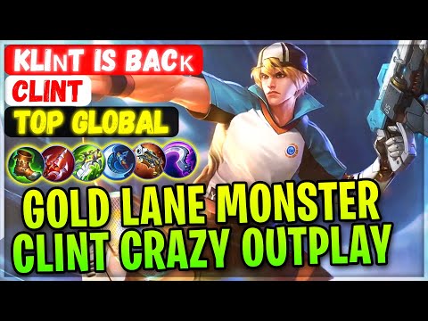 Gold Lane Monster Clint Crazy Outplay [ Top Global Clint ] Klιɴт ιѕ Bαcĸ - Mobile Legends Gameplay