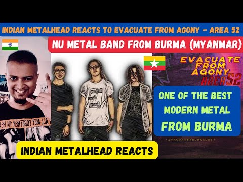 Nu Metal Band from Myanmar (Burma) | Evacuate from Agony - Area 52 | Indian Metalhead Reacts 😈🤘