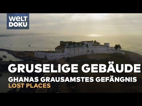 GRUSELIGE GEBÄUDE: Lost Places - Ghanas grausamstes Gefängnis | WELT Doku