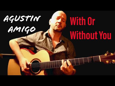 "With or without you" (U2) - Solo Acoustic Guitar by Agustín Amigó