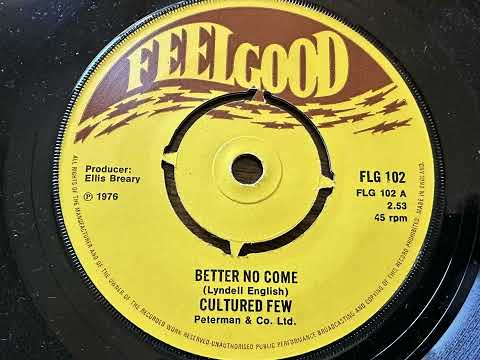 Cultured Few - Better No Come