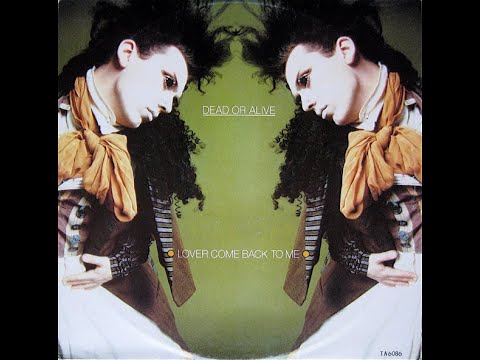 Dead Or Alive - Lover Come Back To Me (Telephone Me Edit)