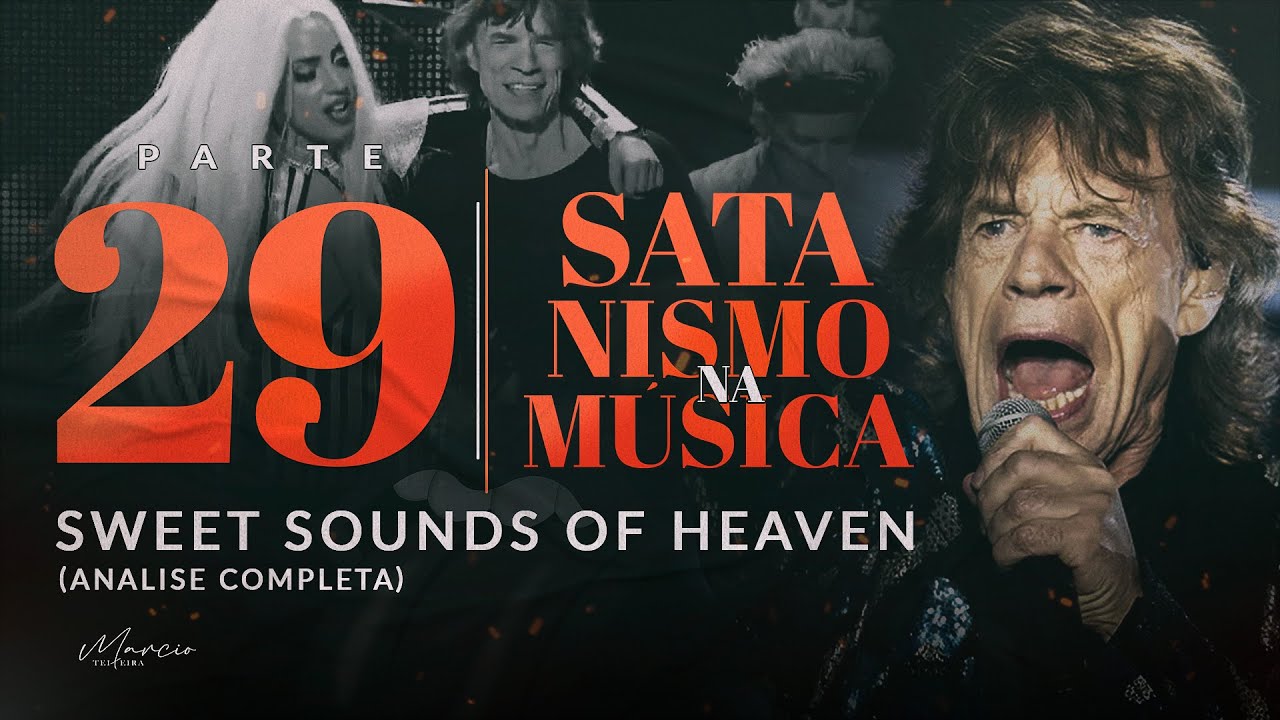 SÉRIE SATANISMO NA MÚSICA - Sweet Sounds of Heaven - Parte 29 - Marcio Teixeira