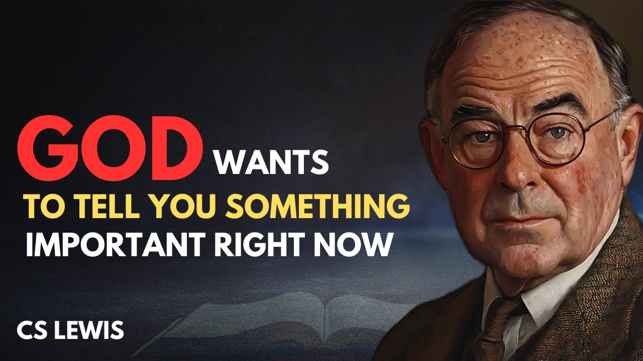 Listen to This Life-Changing Message | God Wants to Tell You Something Right Now | CS Lewis Inspired