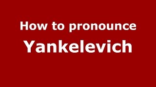 How to pronounce Yankelevich