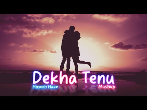 Haseeb Haze | Dekha Tenu Mashup {LYRIC VIDEO}