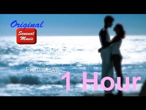 Sexy music videos & sensual music instrumental for making love: Eternal Joy (1 Hour Video)
