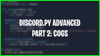 Download the video "Discord.py Advanced Tutorial | Part 2: Cogs"