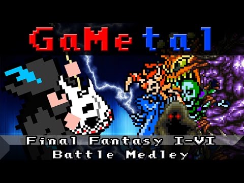 Final Fantasy 1-6 Battle Medley - GaMetal