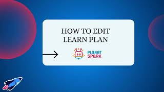 How to edit learn plan || Planetspark|| Enrollment