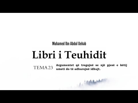 Libri i Teuhidit (Tema 23: Argumentet qe tregojne se nje pjese e ketij umeti do te adhurojne idhujt)