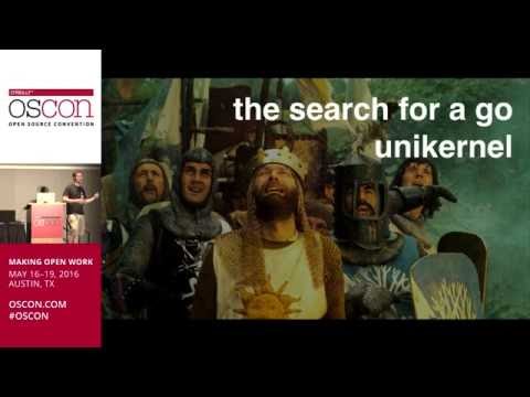 OSCon 2016 - Go Unikernels