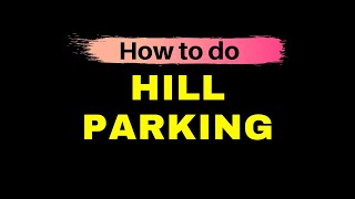How to do HILL PARKING (Uphill and Downhill parking) || Toronto Drivers