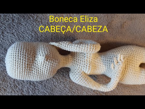 Boneca Eliza CABEÇA/CABEZA a croche Passo a Passo