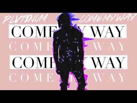 PLVTINUM - Come My Way (Official Audio)