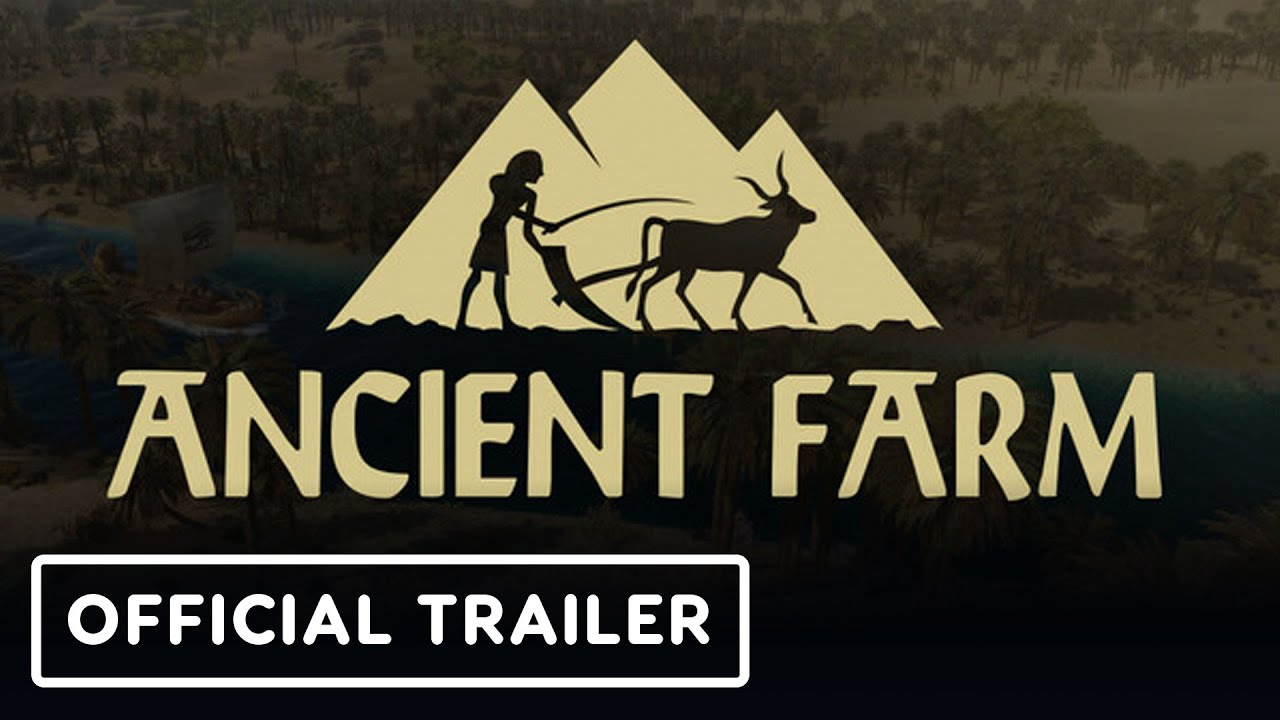 Ancient Farm - Official Gameplay Trailer