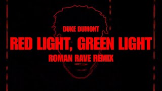 Duke Dumont - Red Light Green Light (Roman Rave Remix)