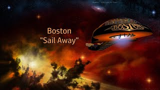 Boston - &quot;Sail Away&quot; (Brad Delp Vocals) HQ/With Onscreen Lyrics!