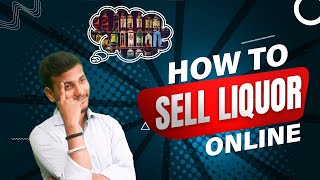 How to Sell Alcohol Online? | PPC for Liquor Store Case Study