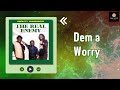 Dem A Worry The Mighty Diamonds