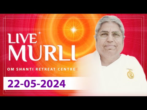 Live Murli 22-05-2024 by BK Asha Didi from Om Shanti Retreat Centre, Delhi-NCR