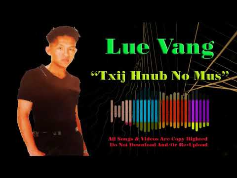 Lue Vang-Txhij Hnub No Mus