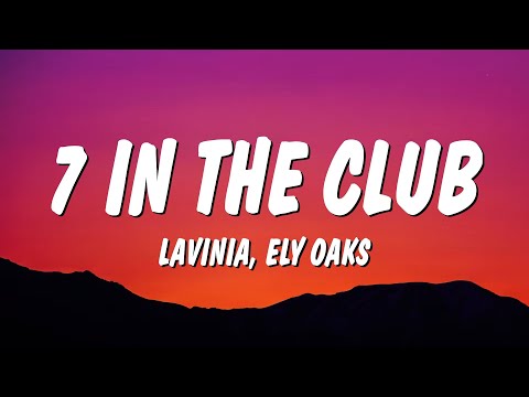 LAVINIA & Ely Oaks - 7 in the club (Lyrics)