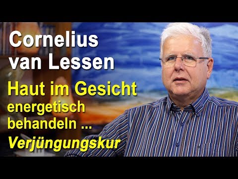 Die Haut im Gesicht energetisch behandeln - Verjüngungskur | Cornelius van Lessen