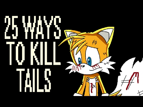 25 Ways to Kill Tails!