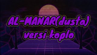 Download lagu Al-MANAR(dusta) versi koplo mp3