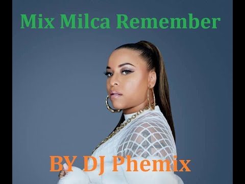Mix Spécial Milca Remember - By DJ Phemix 💯😍🥰💋🎤🎼