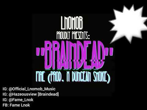 LNOMOB_ Braindead- Fire [Prod. x Dungean Smoke]