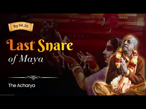 Last Snare of Maya | BG 4.20 | Mumbai, India | Srila Prabhupada