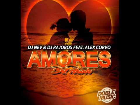 DJ Nev & Rajobos - Amores del Pasado (feat Alex Corvo)