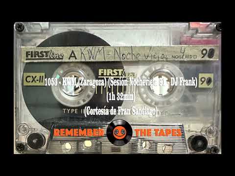 1053-KWM (Zaragoza) (Sesión Nochevieja 91 - DJ Frank) (1h 32min) (Cortesía de Fran Santiago)