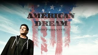 Bob Pressner - American Dream (Official)