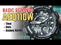 Casio AEQ110 Tutorial Quick Basic Setting  Date Time Time Format Analog Hands Set