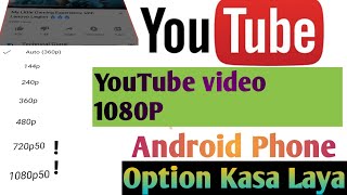 Full HD Quality (1080P/720P) Main YouTube Ka Videos Kasa Dakha !!