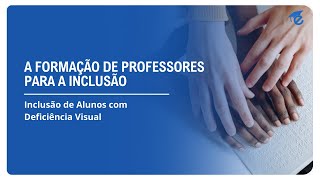 A FORMAÇÃO DE PROFESSORES PARA A INCLUSÃO | 8