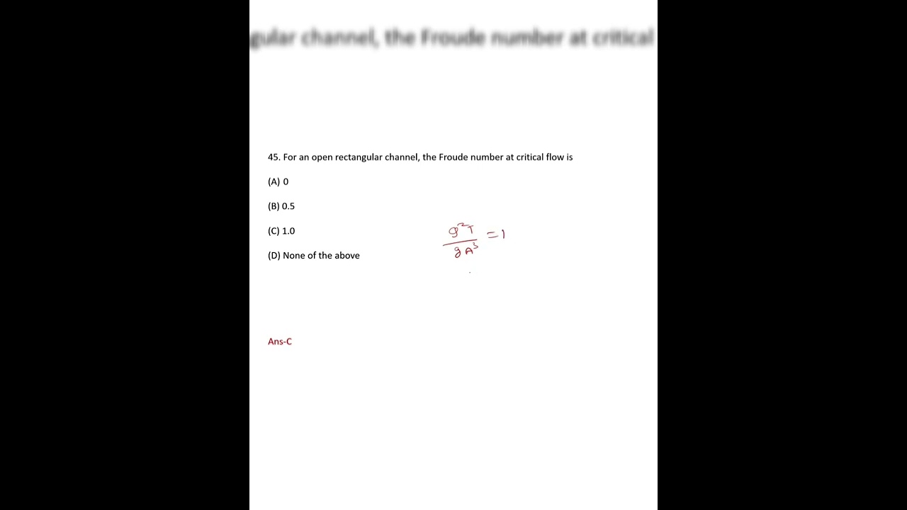 For an open rectangular channel, the Froude number at critical flow is(A) O(B) 0.5 || Analytics ||