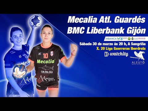 Liga Guerreras Iberdrola | J.20 | Mecalia Atl. Guardés - BMC Liberbank Gijón