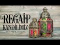 REGAİP KANDİLİ MESAJI 2021 anlamlı kandil mesajları , kandil mesajı , regaip gecesi mesajı , kısa