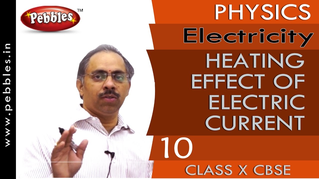 HEATING EFFECT OF ELECTRIC CURRENT | Electricity | Physics | CBSE Class 10 Science