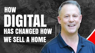 HOW DIGITAL HAS CHANGED HOW WE SELL A HOME - Home Selling Tips Digital