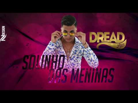 MC DREAD - SOLINHO DAS MENINAS - ÁUDIO OFICIAL 2016