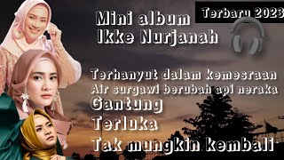 Download lagu Mini Album Ikke Nurjanah|| Terbaru 2023 mp3